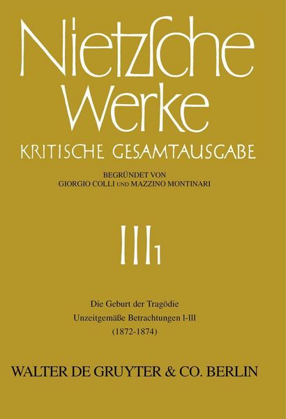 Produktbild: Die Geburt der Trag&ouml;die. Unzeitgem&auml;&szlig;e Betrachtungen I - III (1872 - 1874)