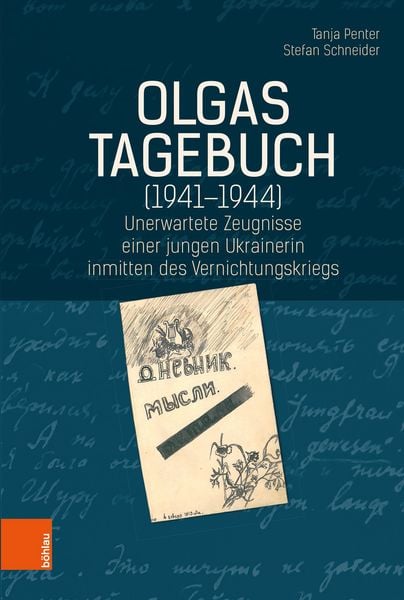 Olgas Tagebuch (1941-1944), Gebundene Ausgabe von Tanja Penter , Stefan Schneider, Böhlau Köln, 9783412521820