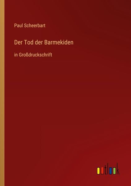 Der Tod der Barmekiden, Taschenbuch von Paul Scheerbart, Outlook, 9783368298302