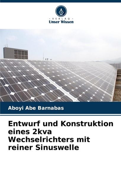 Produktbild: Entwurf und Konstruktion eines 2kva Wechselrichters mit reiner Sinuswelle