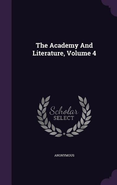 Produktbild: The Academy And Literature, Volume 4