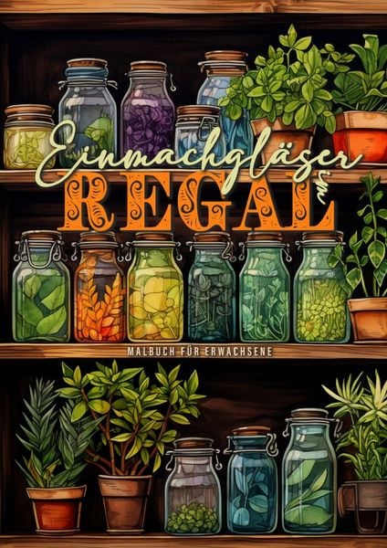 Produktbild: Einmachgl&auml;ser im Regal Malbuch f&uuml;r Erwachsene