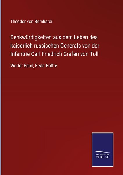 Produktbild: Denkw&uuml;rdigkeiten aus dem Leben des kaiserlich russischen Generals von der Infantrie Carl Friedrich Grafen von Toll