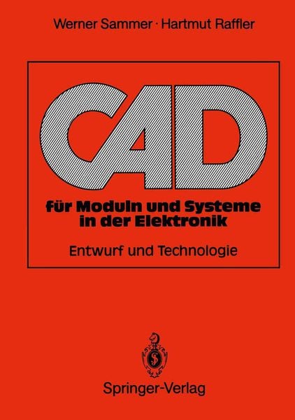 CAD für Moduln und Systeme in der Elektronik, Taschenbuch von Werner Sammer , Hartmut Raffler, Springer Berlin, 9783540513025