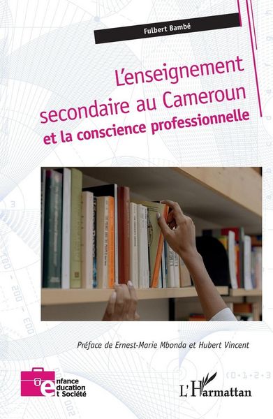 L'enseignement secondaire au Cameroun et la conscience professionnelle, Taschenbuch von Fulbert Bambe, Harmattan, 9782140302886