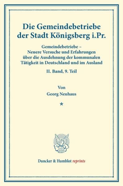 Die Gemeindebetriebe der Stadt Königsberg i.Pr., Taschenbuch von Georg Neuhaus, Duncker & Humblot, 9783428173938