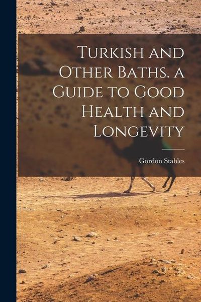 Produktbild: Turkish and Other Baths. a Guide to Good Health and Longevity