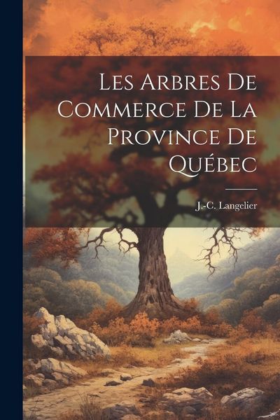 Produktbild: Les Arbres de Commerce de la Province de Qu&eacute;bec