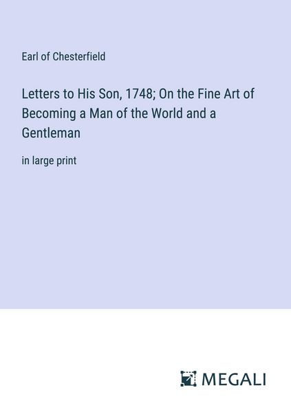 Produktbild: Letters to His Son, 1748; On the Fine Art of Becoming a Man of the World and a Gentleman
