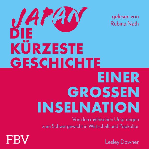 Produktbild: Japan &ndash; Die k&uuml;rzeste Geschichte einer gro&szlig;en Inselnation