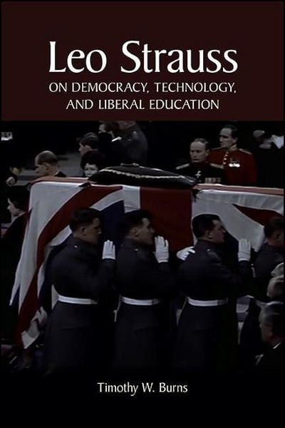 Produktbild: Leo Strauss on Democracy, Technology, and Liberal Education