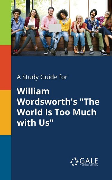 Produktbild: A Study Guide for William Wordsworth's "The World Is Too Much With Us"