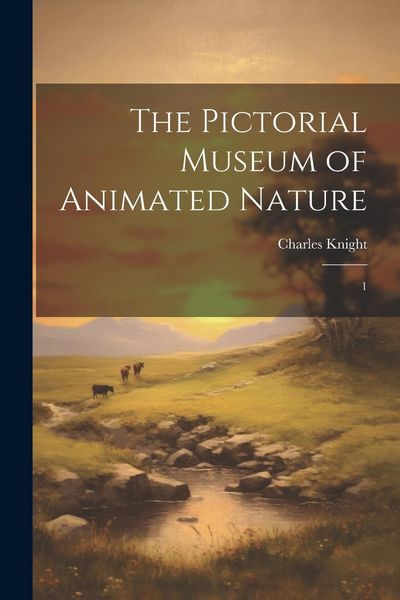 Produktbild: The Pictorial Museum of Animated Nature: 1