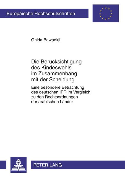 Die Berücksichtigung des Kindeswohls im Zusammenhang mit der Scheidung, Taschenbuch von Ghida Bawadkji, Peter Lang GmbH, Internationaler Verlag der