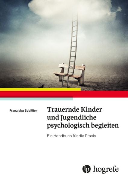Trauernde Kinder und Jugendliche psychologisch begleiten, Taschenbuch von Franziska Bobillier, Hogrefe AG, 9783456861746