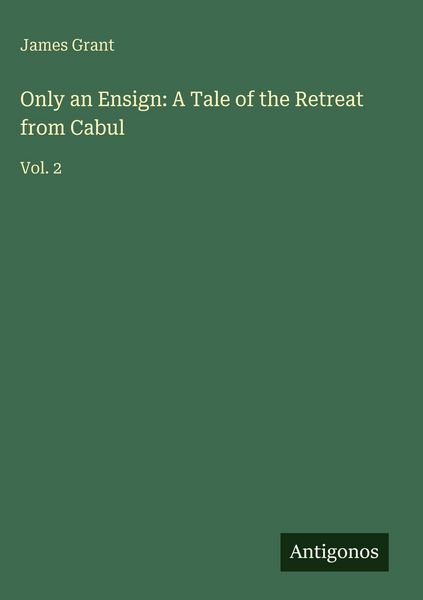 Produktbild: Only an Ensign: A Tale of the Retreat from Cabul