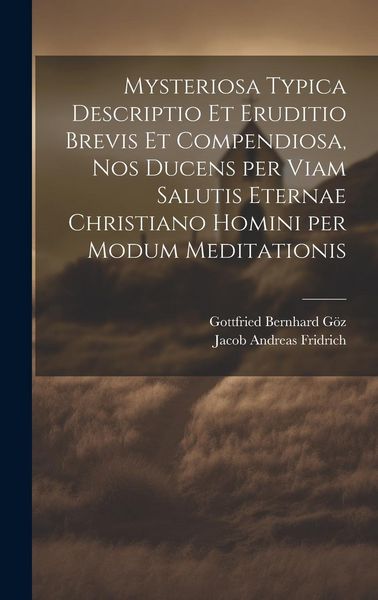 Produktbild: Mysteriosa typica descriptio et eruditio brevis et compendiosa, nos ducens per viam salutis eternae Christiano homini per modum meditationis