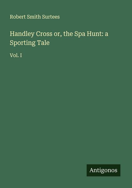 Produktbild: Handley Cross or, the Spa Hunt: a Sporting Tale