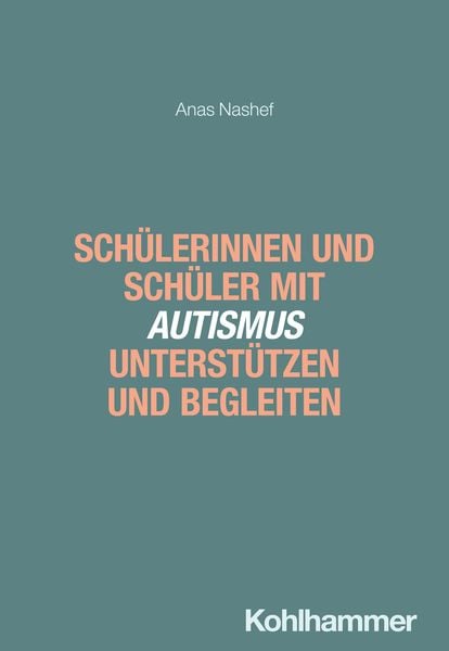 Produktbild: Sch&uuml;lerinnen und Sch&uuml;ler mit Autismus unterst&uuml;tzen und begleiten
