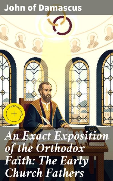 Produktbild: An Exact Exposition of the Orthodox Faith: The Early Church Fathers