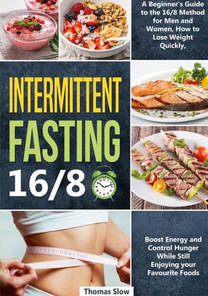 Intermittent Fasting 16/8, Taschenbuch von Thomas Slow, BoD – Books on Demand, 9783755798415