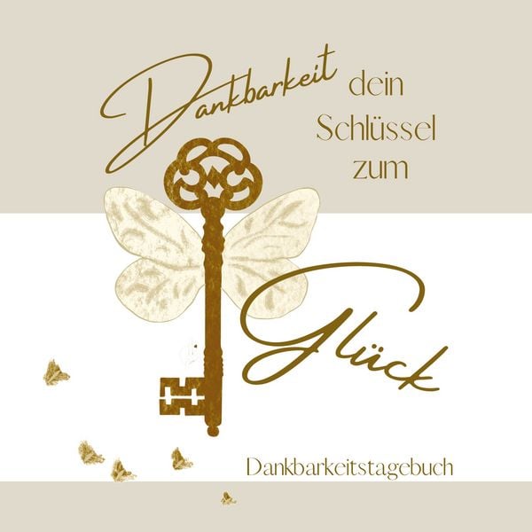 Produktbild: Dankbarkeit dein Schl&uuml;ssel zum Gl&uuml;ck