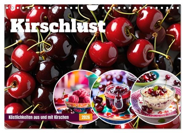 Produktbild: Kirschlust - K&ouml;stlichkeiten aus und mit Kirschen (Wandkalender 2026 DIN A4 quer), CALVENDO Monatskalender