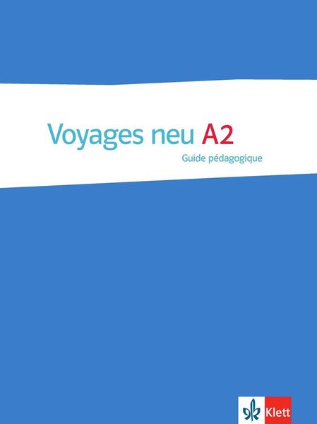 Voyages/Neu/Guide pédagogique A2
