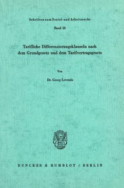 Tarifliche Differenzierungsklauseln nach dem Grundgesetz und dem Tarifvertragsgesetz.