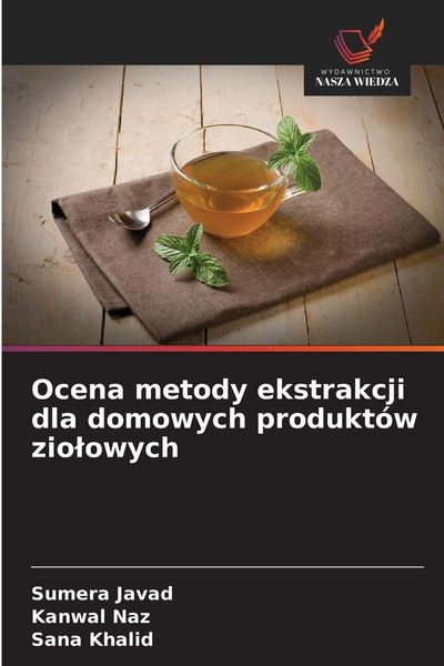 Produktbild: Ocena metody ekstrakcji dla domowych produkt&oacute;w zio&iquest;owych