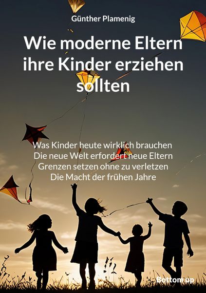 Wie moderne Eltern ihre Kinder erziehen sollten, Taschenbuch von Günther Plamenig, BoD - Books on Demand, 9783907720332