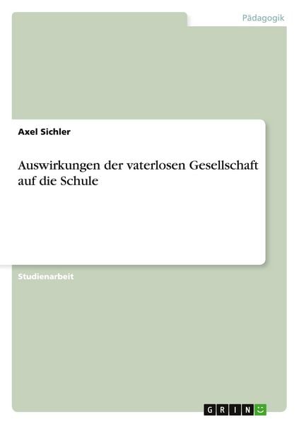 Produktbild: Auswirkungen der vaterlosen Gesellschaft auf die Schule