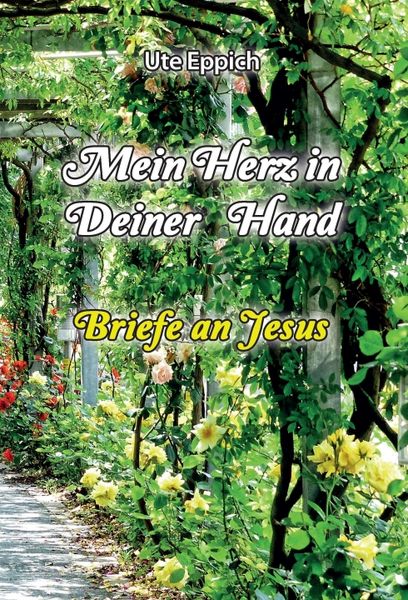 Produktbild: Mein Herz in Deiner Hand - Briefe an Jesus