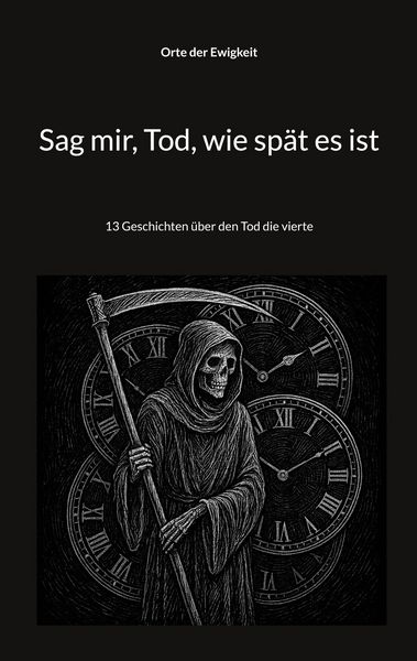 Produktbild: Sag mir, Tod, wie sp&auml;t es ist