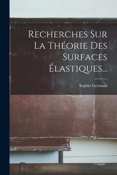 Produktbild: Recherches Sur La Th&eacute;orie Des Surfaces &Eacute;lastiques...
