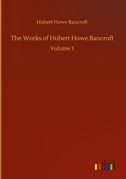 Produktbild: The Works of Hubert Howe Bancroft