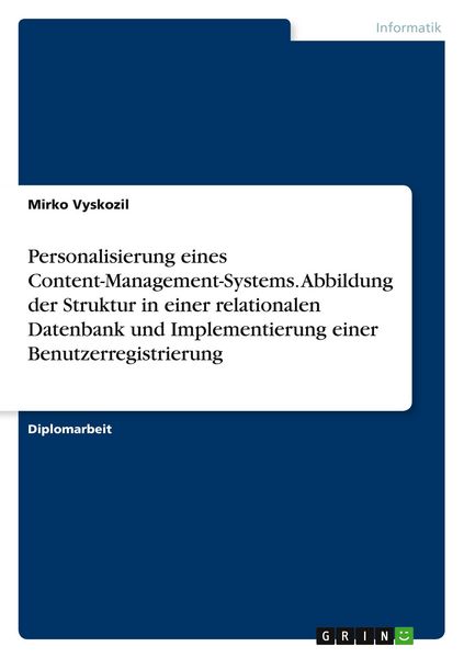 Personalisierung eines Content-Management-Systems. Abbildung der Struktur in ein, Taschenbuch von Mirko Vyskozil, GRIN, 9783867465472