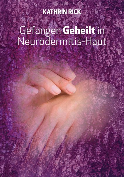 Produktbild: Gefangen Geheilt in Neurodermitis-Haut