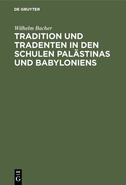 Produktbild: Tradition und Tradenten in den Schulen Pal&auml;stinas und Babyloniens