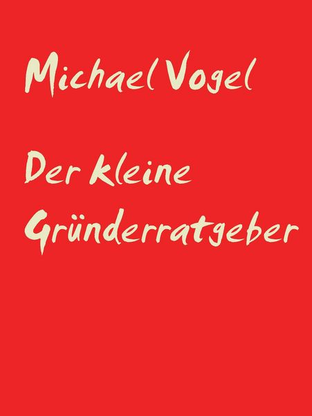 Produktbild: Der kleine Gr&uuml;nderratgeber