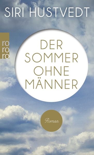 Der Sommer ohne Männer, Taschenbuch von Siri Hustvedt, Rowohlt Taschenbuch