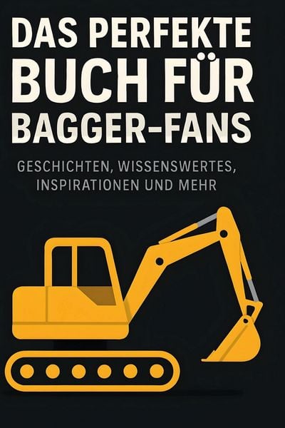 Produktbild: Das perfekte Buch f&uuml;r Bagger-Fans