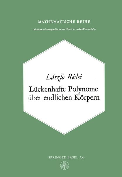 Lückenhafte Polynome über endlichen Körpern, Taschenbuch von L. Redei, Springer Basel, 9783034840071