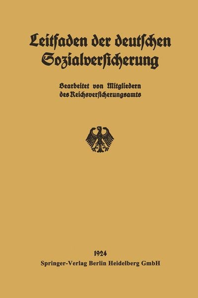 Leitfaden der deutschen Sozialversicherung, Taschenbuch von Mitgliedern des Reichsversicherungsamts, Springer Berlin, 9783662428689