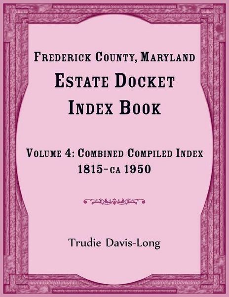 Produktbild: Frederick County, Maryland Estate Docket Index Book, Volume 4
