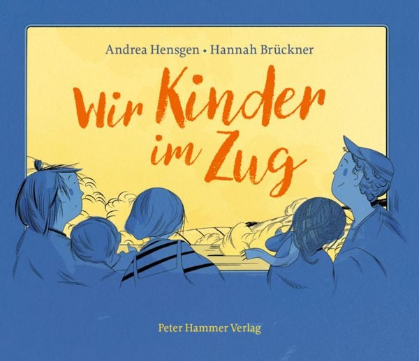 Wir Kinder im Zug, Gebundene Ausgabe von Andrea Hensgen, Peter Hammer Verlag, 978-3-7795-0783-3
