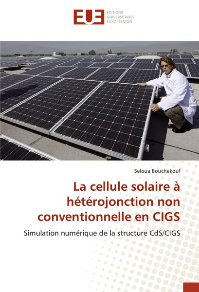 Produktbild: La cellule solaire &agrave; h&eacute;t&eacute;rojonction non conventionnelle en CIGS