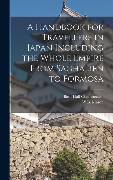 Produktbild: A Handbook for Travellers in Japan Including the Whole Empire From Saghalien to Formosa