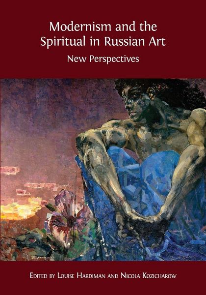 Produktbild: Modernism and the Spiritual in Russian Art