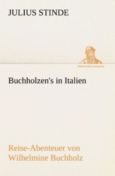 Buchholzen's in Italien, Taschenbuch von Julius Stinde, Tredition, 9783842415522